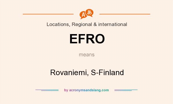 What does EFRO mean? It stands for Rovaniemi, S-Finland