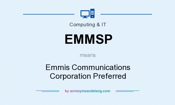 What does EMMSP mean? It stands for Emmis Communications Corporation Preferred