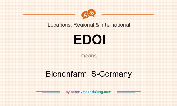 What does EDOI mean? It stands for Bienenfarm, S-Germany