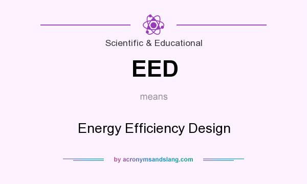 What does EED mean? It stands for Energy Efficiency Design