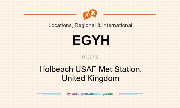 What does EGYH mean? It stands for Holbeach USAF Met Station, United Kingdom