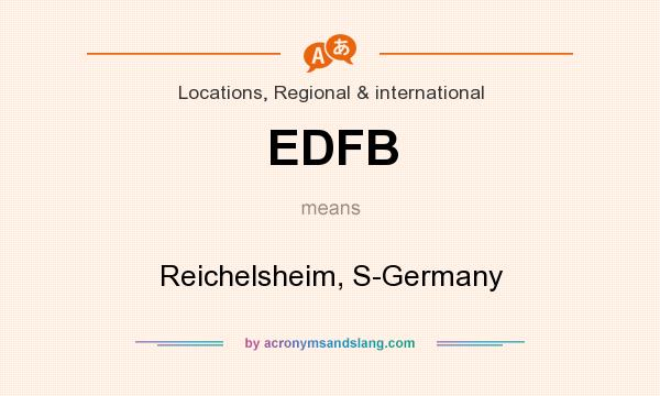 What does EDFB mean? It stands for Reichelsheim, S-Germany