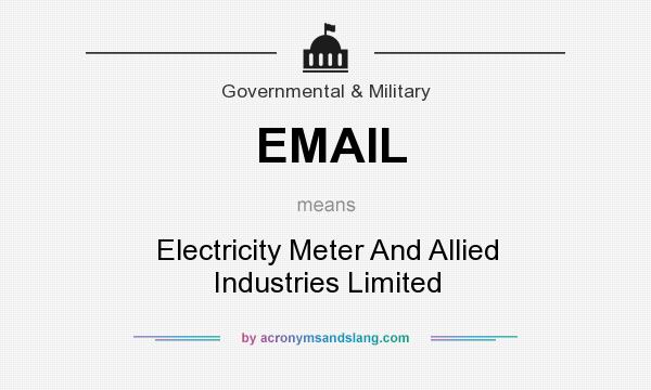 What does EMAIL mean? It stands for Electricity Meter And Allied Industries Limited
