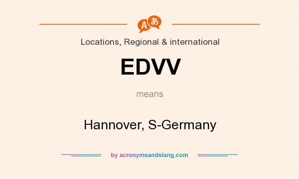 What does EDVV mean? It stands for Hannover, S-Germany