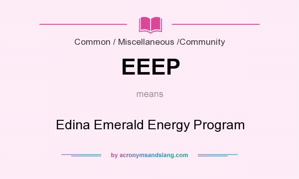 What does EEEP mean? It stands for Edina Emerald Energy Program