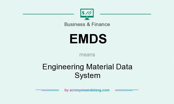 What does EMDS mean? It stands for Engineering Material Data System