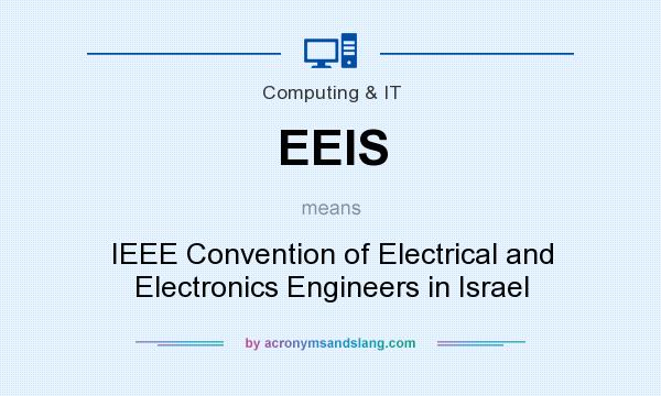 What does EEIS mean? It stands for IEEE Convention of Electrical and Electronics Engineers in Israel