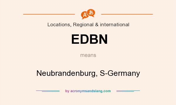 What does EDBN mean? It stands for Neubrandenburg, S-Germany