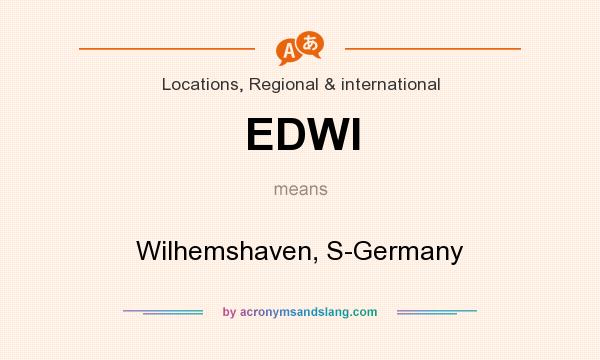 What does EDWI mean? It stands for Wilhemshaven, S-Germany