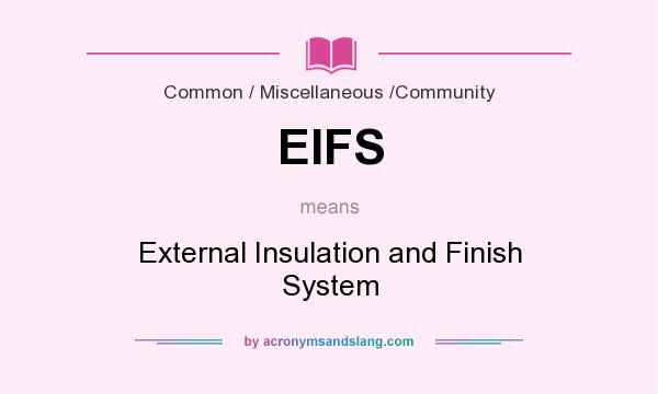 What does EIFS mean? It stands for External Insulation and Finish System