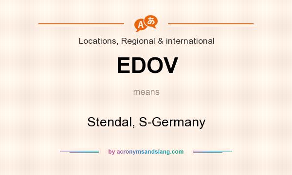 What does EDOV mean? It stands for Stendal, S-Germany
