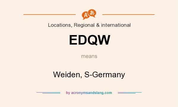 What does EDQW mean? It stands for Weiden, S-Germany