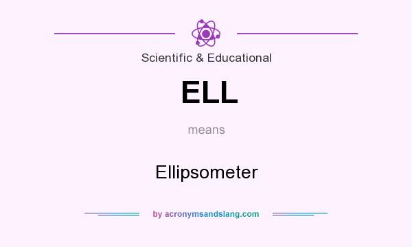 What does ELL mean? It stands for Ellipsometer