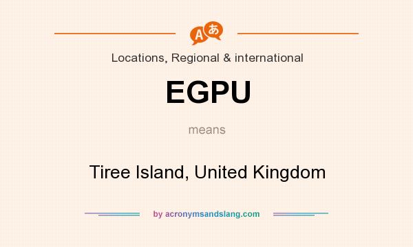 What does EGPU mean? It stands for Tiree Island, United Kingdom