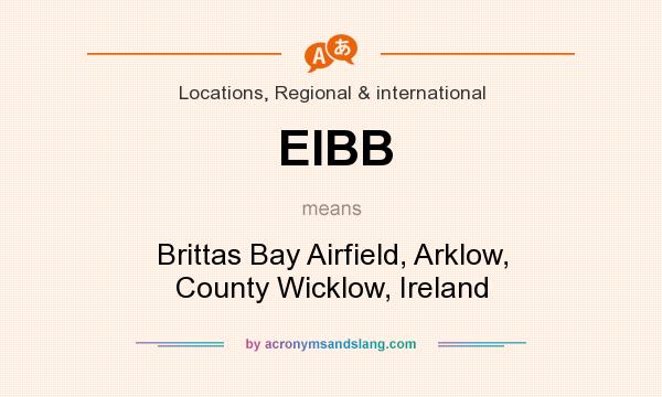 What does EIBB mean? It stands for Brittas Bay Airfield, Arklow, County Wicklow, Ireland