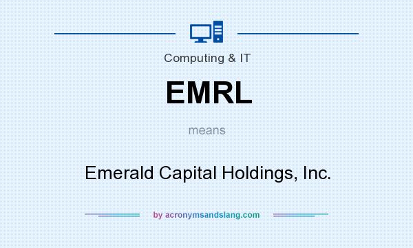What does EMRL mean? It stands for Emerald Capital Holdings, Inc.