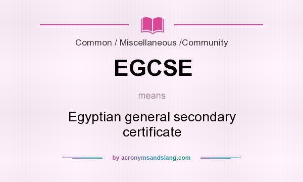 What does EGCSE mean? It stands for Egyptian general secondary certificate