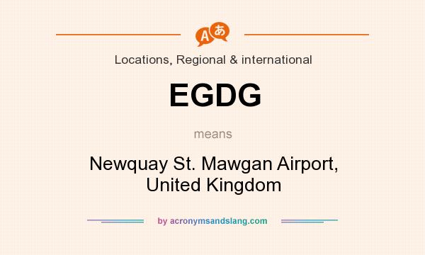 What does EGDG mean? It stands for Newquay St. Mawgan Airport, United Kingdom