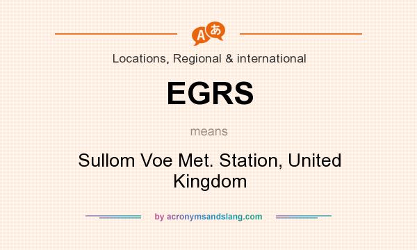 What does EGRS mean? It stands for Sullom Voe Met. Station, United Kingdom