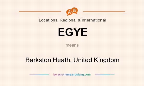 What does EGYE mean? It stands for Barkston Heath, United Kingdom