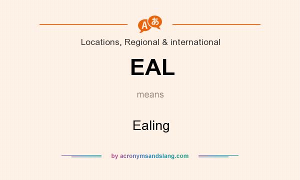 What does EAL mean? It stands for Ealing