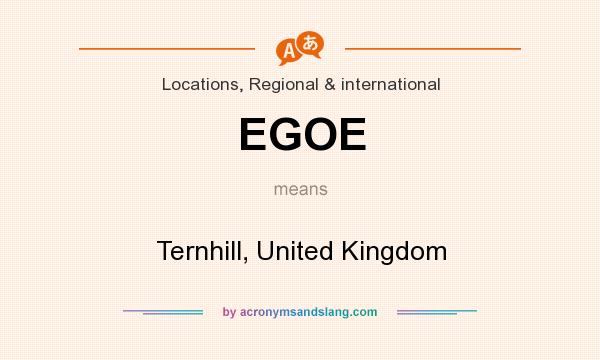 What does EGOE mean? It stands for Ternhill, United Kingdom