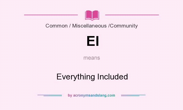 What does EI mean? It stands for Everything Included