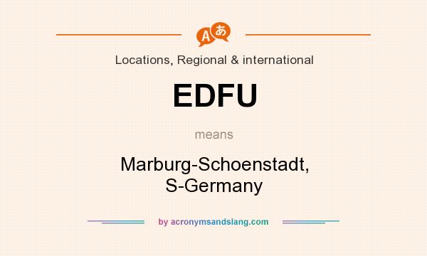 What does EDFU mean? It stands for Marburg-Schoenstadt, S-Germany