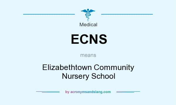 What does ECNS mean? It stands for Elizabethtown Community Nursery School