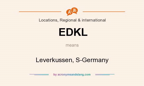 What does EDKL mean? It stands for Leverkussen, S-Germany
