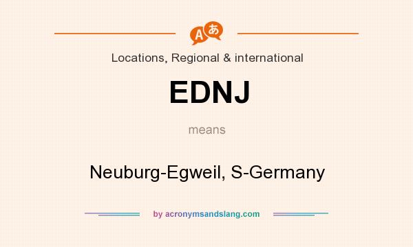 What does EDNJ mean? It stands for Neuburg-Egweil, S-Germany