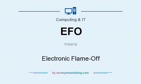 What does EFO mean? It stands for Electronic Flame-Off