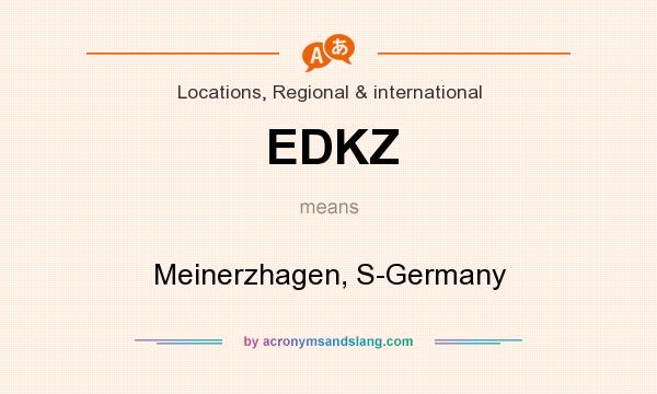 What does EDKZ mean? It stands for Meinerzhagen, S-Germany