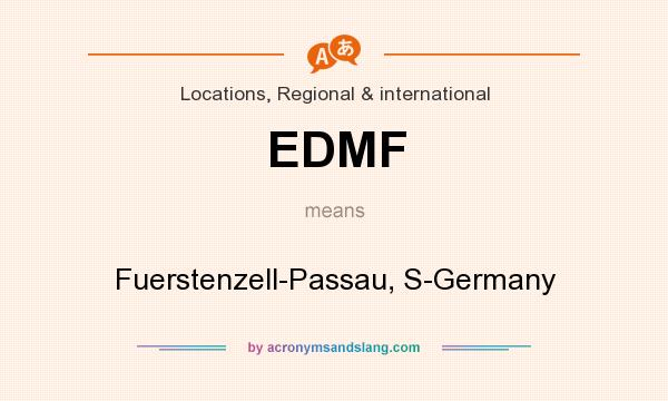 What does EDMF mean? It stands for Fuerstenzell-Passau, S-Germany