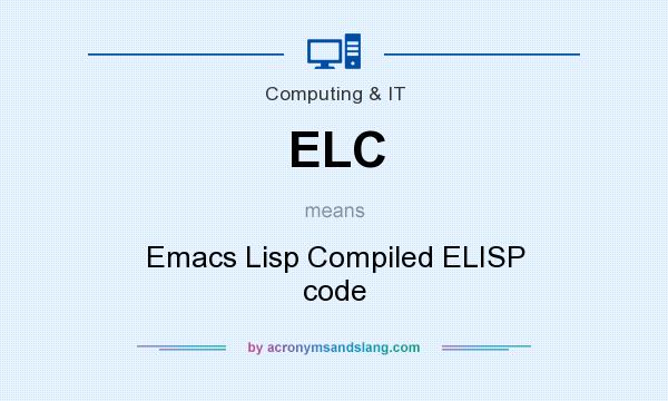 What does ELC mean? It stands for Emacs Lisp Compiled ELISP code