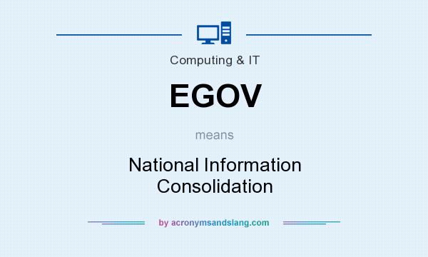 What does EGOV mean? It stands for National Information Consolidation
