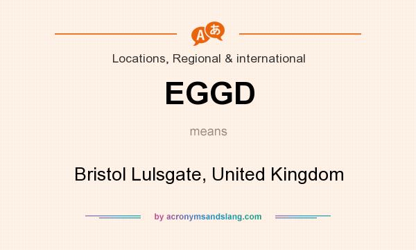 What does EGGD mean? It stands for Bristol Lulsgate, United Kingdom