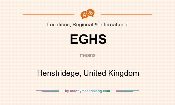 What does EGHS mean? It stands for Henstridege, United Kingdom