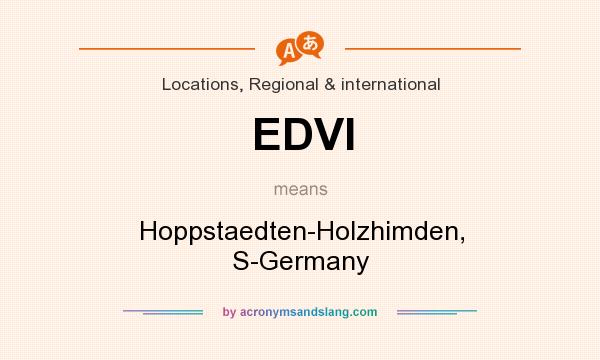 What does EDVI mean? It stands for Hoppstaedten-Holzhimden, S-Germany