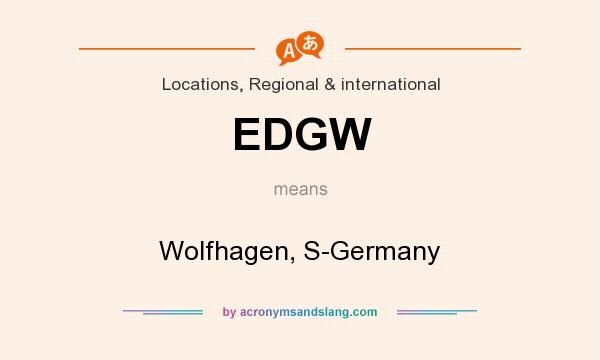 What does EDGW mean? It stands for Wolfhagen, S-Germany
