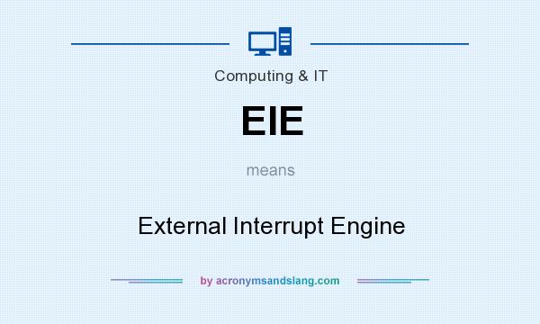 What does EIE mean? It stands for External Interrupt Engine