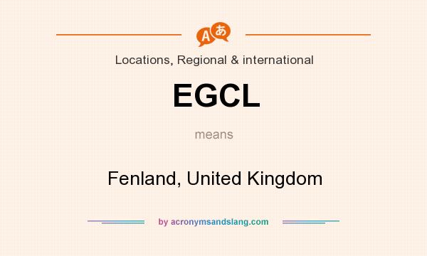 What does EGCL mean? It stands for Fenland, United Kingdom