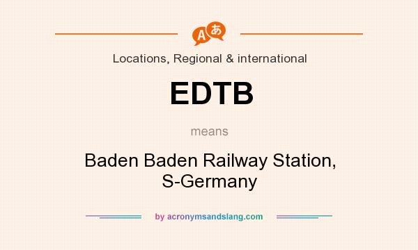 What does EDTB mean? It stands for Baden Baden Railway Station, S-Germany