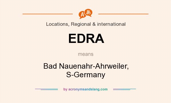 What does EDRA mean? It stands for Bad Nauenahr-Ahrweiler, S-Germany