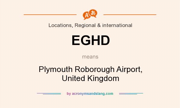 What does EGHD mean? It stands for Plymouth Roborough Airport, United Kingdom