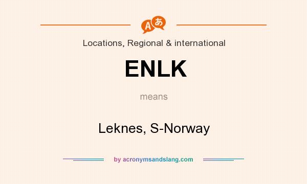 What does ENLK mean? It stands for Leknes, S-Norway