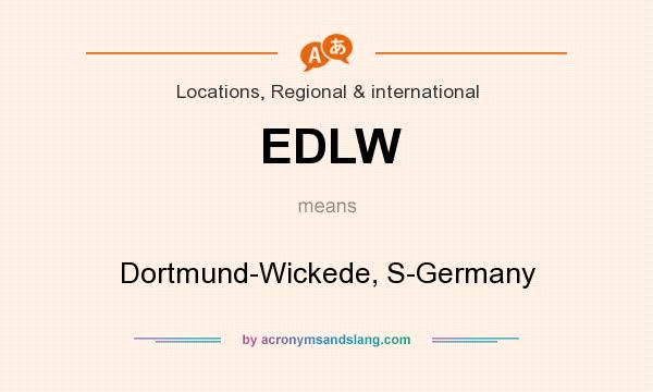 What does EDLW mean? It stands for Dortmund-Wickede, S-Germany