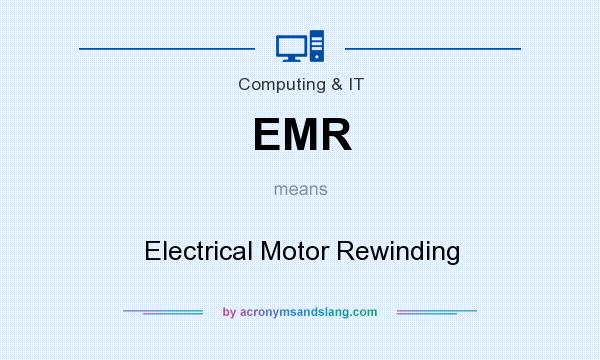What does EMR mean? It stands for Electrical Motor Rewinding