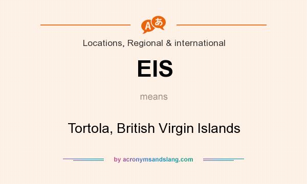 What does EIS mean? It stands for Tortola, British Virgin Islands