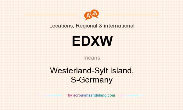 What does EDXW mean? It stands for Westerland-Sylt Island, S-Germany